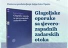 Poziv na predstavljanje knjige "Glagoljske oporuke sa sjeverozapadnih zadarskih otoka"